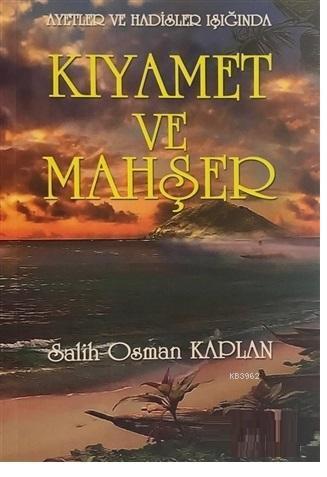 Ayetler ve Hadisler Işığında - Kıyamet ve Mahşer