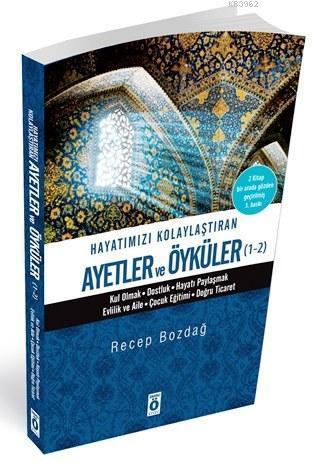 Ayetler ve Öyküler 1-2; Hayatımızı Kolaylaştıran Ayetler ve Öyküler