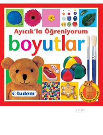 Ayıcık'la Öğreniyorum - Boyutlar; (1-3 Yaş)