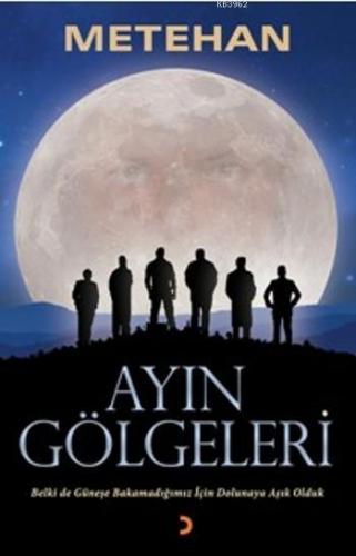 Ayın Gölgeleri; Belkide Güneşe Bakamadığımız İçin Dolunaya Aşık Olduk