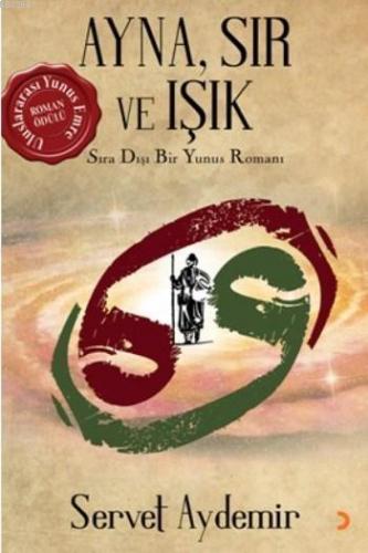 Ayna, Sır ve Işık; Sıra Dışı Bir Yunus Romanı