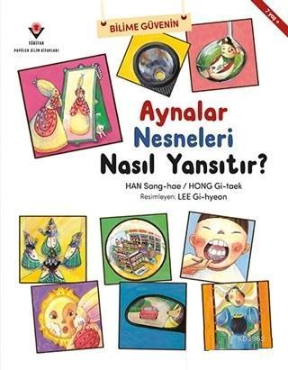 Aynalar Nesneleri Nasıl Yansıtır?; Bilime Güvenin