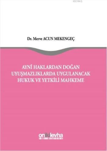 Aynı Haklardan Doğan Uyuşmazlıklarda Uygulanacak Hukuk ve Yetkili Mahkeme