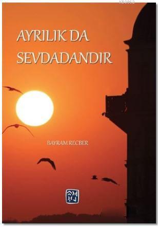 Ayrılık da Sevdadandır