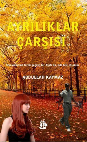 Ayrılıklar Çarşısı; Son Kullanma Tarihi Geçmiş Bir Aşktı Bu, Bile Bile Yaşadım