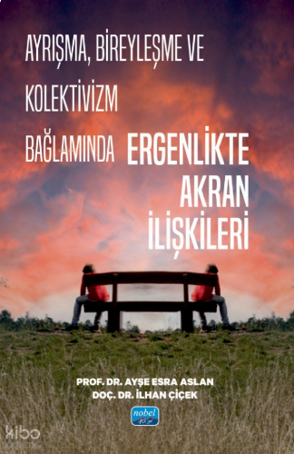 Ayrışma, Bireyleşme ve Kolektivizm Bağlamında Ergenlikte Akran İlişkileri