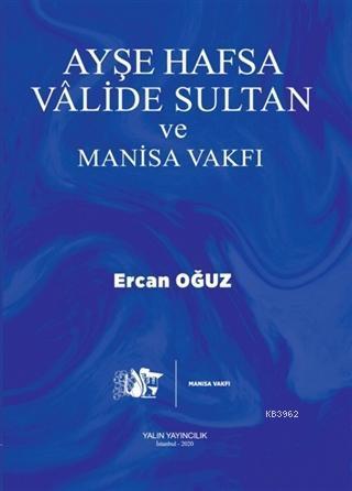 Ayşe Hafsa Vâlide Sultan ve Manisa Vakfı