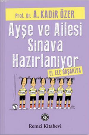 Ayşe ve Ailesi Sınava Hazırlanıyor