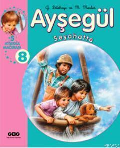 Ayşegül Seyahatte 8 (5 Ayşegül Macerası)