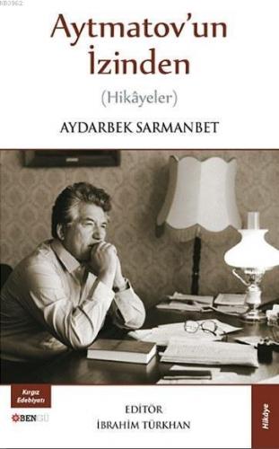 Aytmatov'un İzinden; Hikayeler