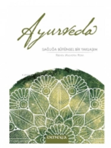 Ayurveda;Sağlığa Bütünsel Bir Yaklaşım