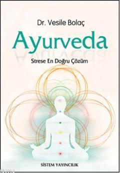 Ayurveda - Strese En Doğru Çözüm