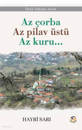 Az Çorba Az Pilav Üstü Az Kuru...