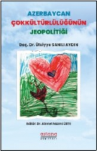 Azerbaycan Çokkültürlülüğünün Jeopolitiği