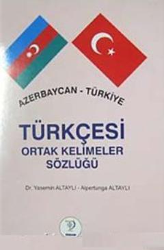 Azerbaycan- Türkiye Türkçesi Ortak Kelimeler Sözlüğü (Cdisiz)