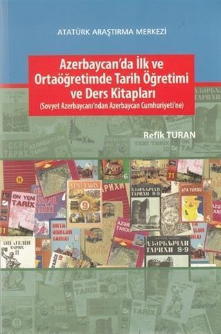 Azerbaycan'da İlk ve Ortaöğretimde Tarih Öğretimi ve Ders Kitapları; Sovyet Azerbaycanı'ndan Azerbaycan Cumhuriyeti'ne
