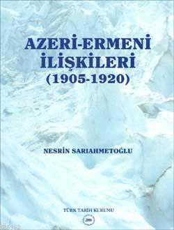 Azeri Ermeni İlişkileri (1905-1920)