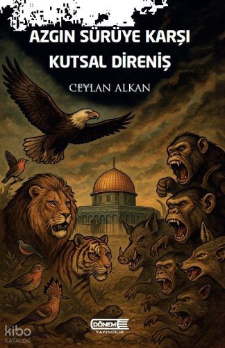 Azgın Sürüye Karşı Kutsal Direniş