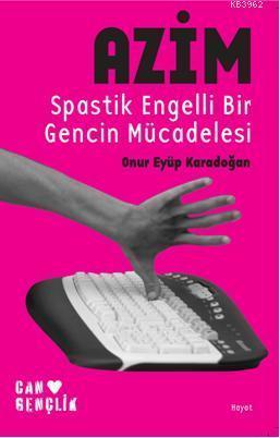 Azim; Spastik Engelli Bir Gencin Mücadelesi