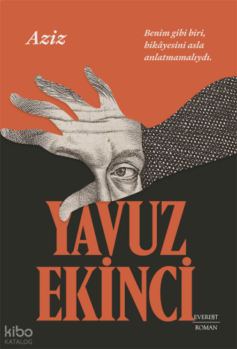 Aziz;Benim Gibi Biri, Hikayesini Asla Anlatmamalıydı.