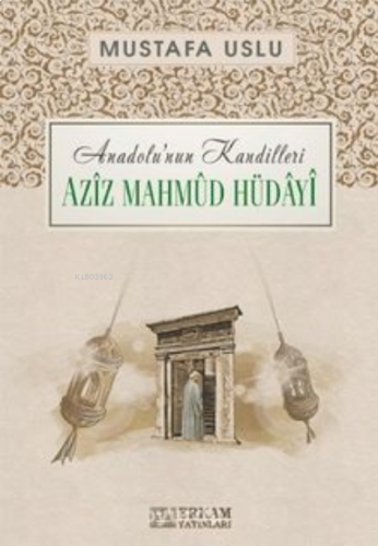 Aziz Mahmud Hüdayi / Anadolu’nun Kandilleri