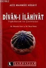Aziz Mahmûd Hüdâyî Dîvân-ı İlâhiyât; Tıpkıbasım ve Çeviriyazı