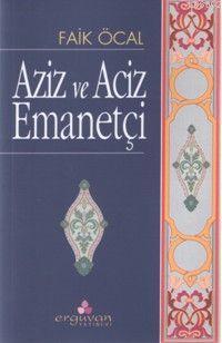 Aziz ve Aciz Emanetçi