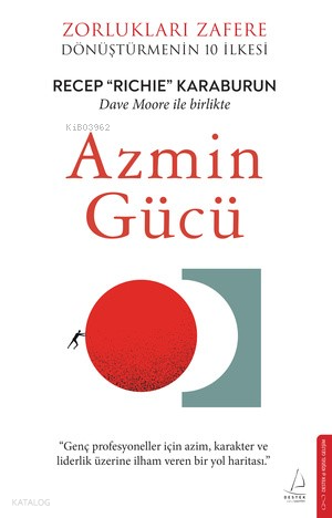 Azmin Gücü  ;Zorlukları Zafere Dönüştürmenin 10 İlkesi