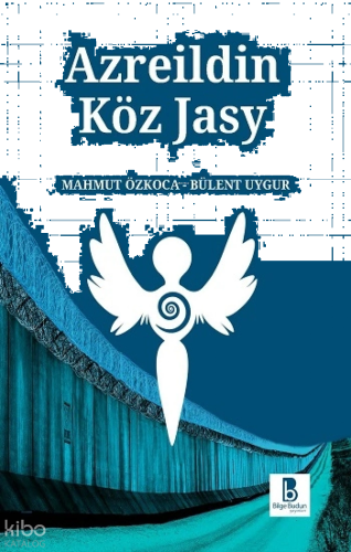 Azreildin Köz Jasy (Azrail'in Göz Yaşı)