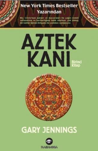 Aztek Kanı; Birinci Kitap