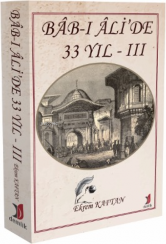 Bâb-ı Âli’de 33 yıl III