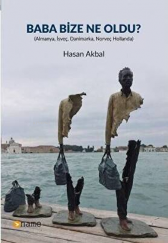 Baba Bize Ne Oldu