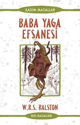 Baba Yaga Efsanesi - Rus Masalları; Kadim Masallar