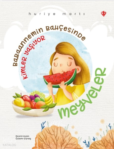 Babaannemin Bahçesinde ;Kimler Yaşıyor Meyveler