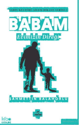 Babam Evimizin Direği - Vahiy Kültürü Ailem Hikaye Serisi - 1