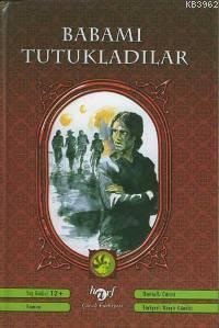 Babamı Tutukladılar
