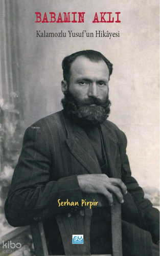 Babamın Aklı;Kalamozlu Yusuf’un Hikâyesi