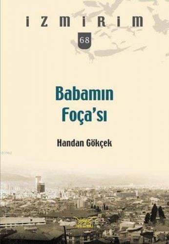 Babamın Foça'sı; İzmirim 68
