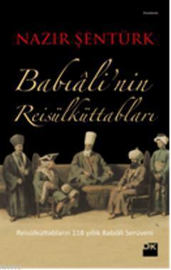 Babiali'nin Reisülküttabları; Reisülküttabların 118 Yıllık Babıali Serüveni