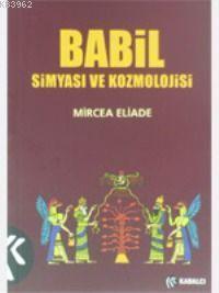 Babil Simyası ve Kozmolojisi