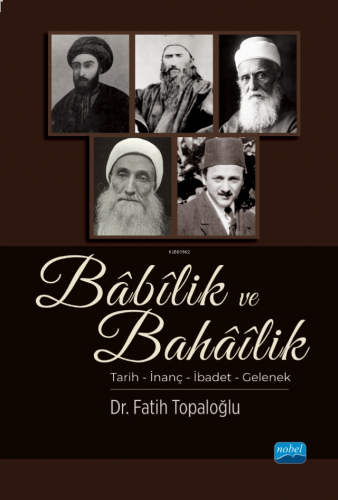 Babilik ve Bahailik - Tarih – İnanç – İbadet – Gelenek