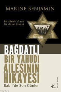Bağdatlı Bir Yahudi Ailesinin Hikayesi; Babil´de Son Günler