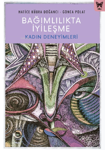 Bağımlılıkta İyilişme: Kadın Deneyimleri