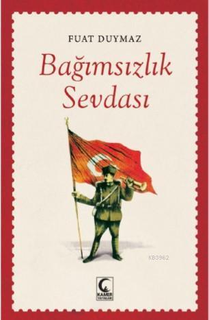 Bağımsızlık Sevdası