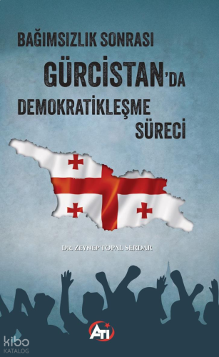 Bağımsızlık Sonrası Gürcistan'da Demokratikleşme  Süreci