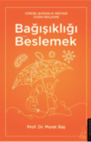 Bağışıklığı Beslemek;Küresel Bağışıklık Krizinde Doğru Beslenme