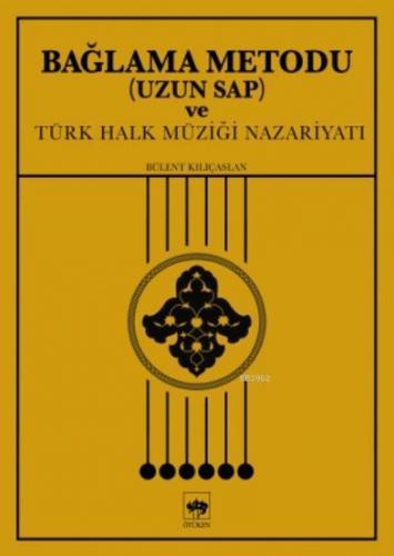 Bağlama Metodu ( Uzun Sap ) ve Türk Halk Müziği Nazariyatı