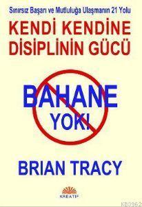 Bahane Yok - Kendi Kendine Disiplinin Gücü