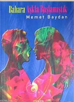 Bahara Aşkla Başlamıştık