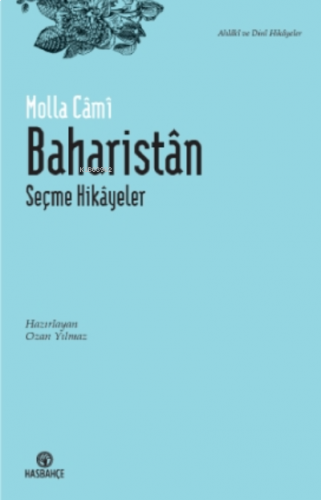 Baharistân;Seçme Hikâyeler